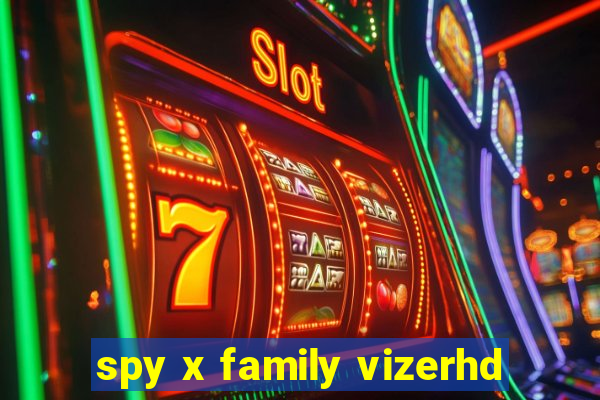 spy x family vizerhd